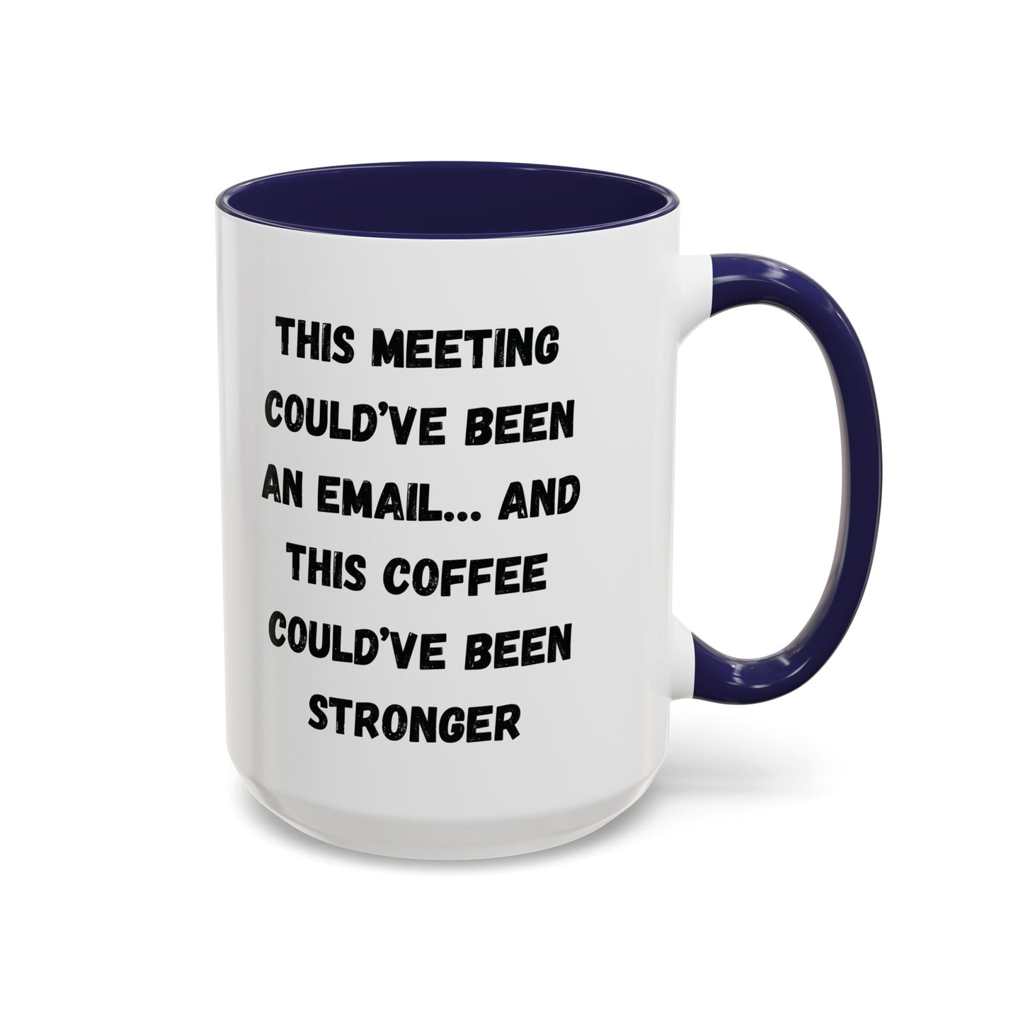 Funny Office Coffee Mug - This Meeting Could've Been an Email Mug, Gift for Coworkers, Work From Home Humor, Coffee Lover Gift, Motivational