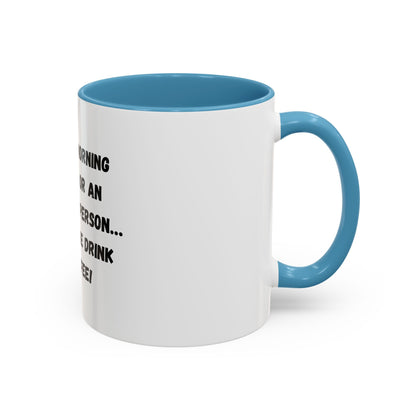 Funny Coffee Mug - "I'm Not a Morning Person" - 11oz & 15oz - TRV