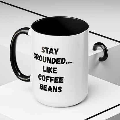 Grounded Coffee Mug, Inspirational Coffee Cup, Motivational Drinkware, Gift for Coffee Lovers, Funny Coffee Mug