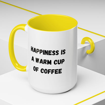 Coffee Mug — “Happiness Is A Warm Cup Of Coffee” Accent Ceramic Mug (11/15 oz)
