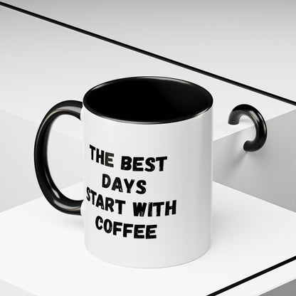 Inspirational Coffee Mug - The Best Days Start With Coffee - Gift for Coffee Lovers, Office Decor, Kitchenware, Birthday Gift, Motivational