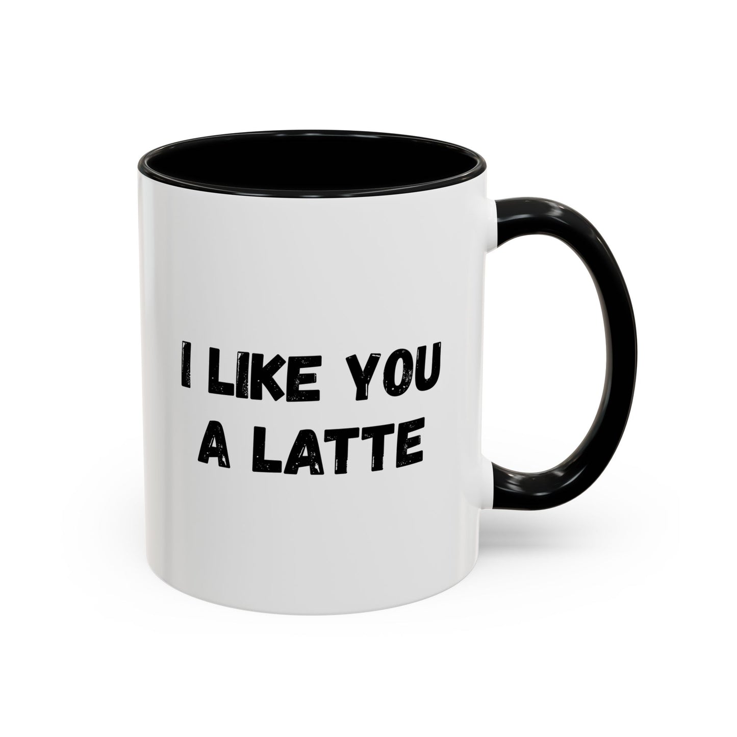 I Like You A Latte Coffee Mug, Funny Coffee Cup, Gift for Coffee Lovers, Cute Office Mug, Humor Tea Mug
