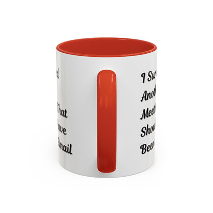Coffee Mug, Funny Office Mug, Work Meeting Humor, Gift for Coworker, Sarcastic Tea Cup, Boss Gift, Desk Decor, Office Decor