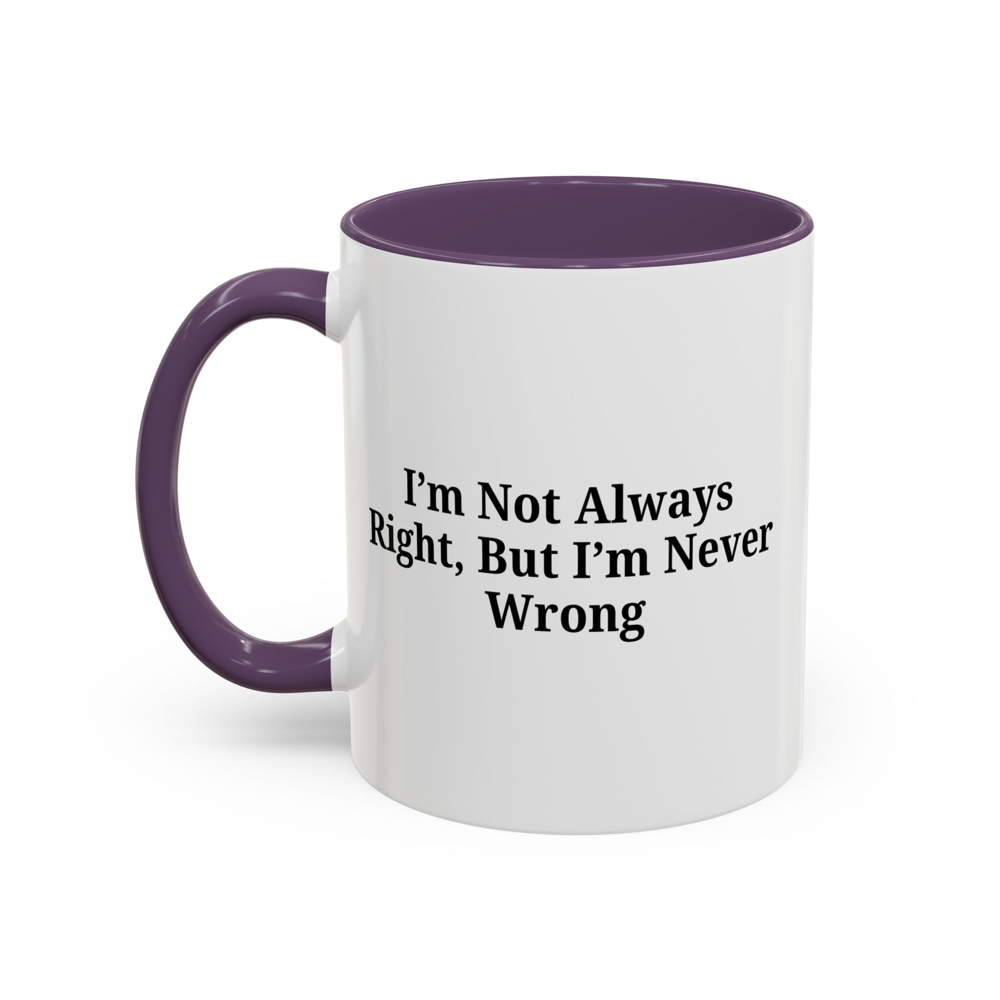 Funny Coffee Mug - Humorous Gift for Coffee Lovers, Gift for Friends, Right Quotes, Motivational Cup, Office Mug - TRV