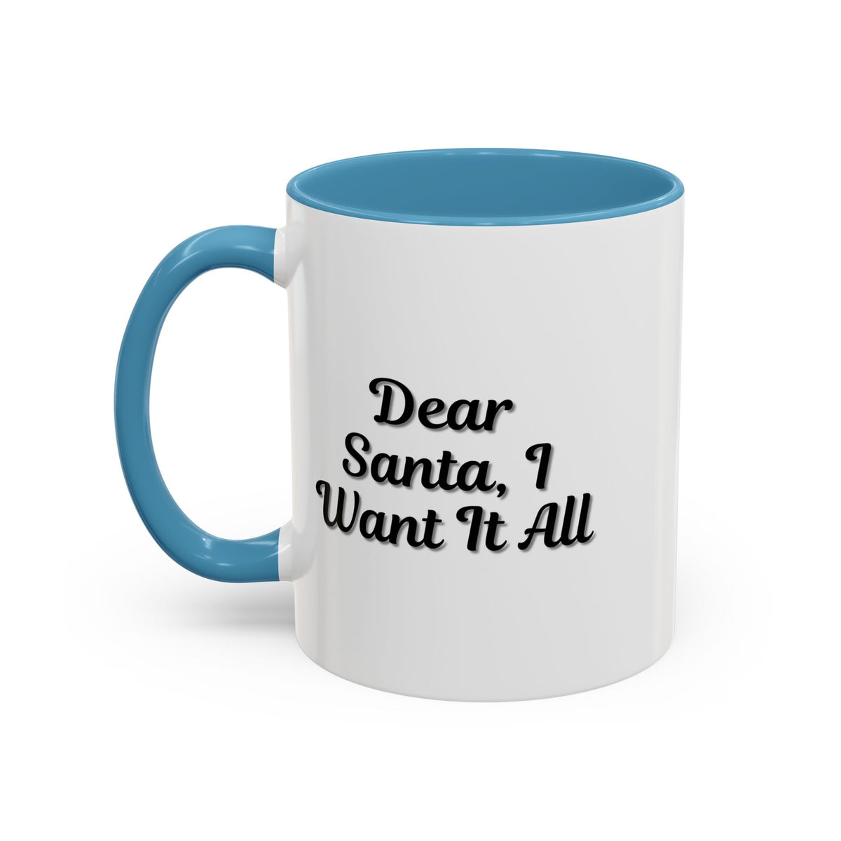 Printify holiday coffee mug with "Dear Santa I Want It All" slogan, perfect Christmas gift accent mug.