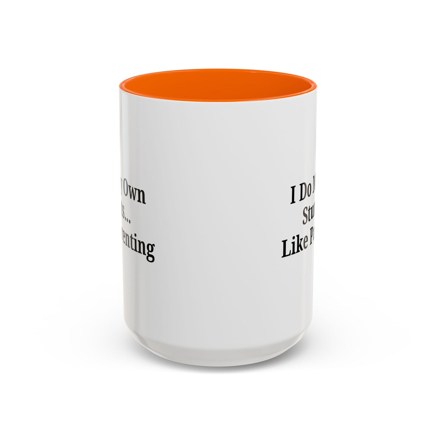 Funny Parenting Coffee Mug – "I Do My Own Stunts" – 11oz & 15oz - TRV