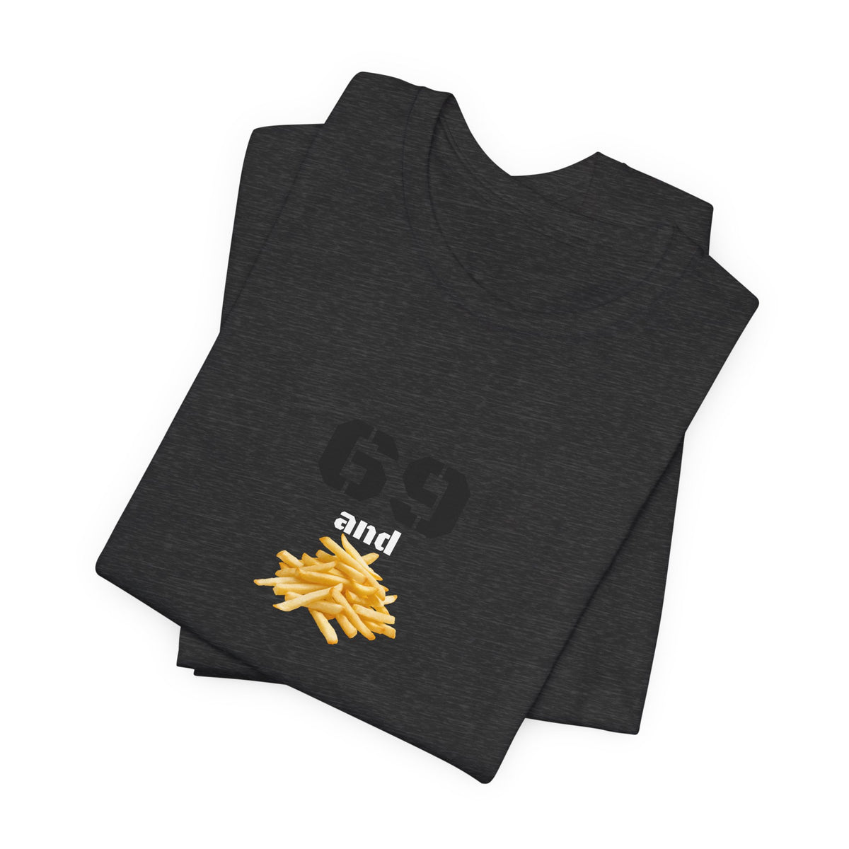 Unisex graphic T-shirt featuring a humorous 69 and French fries design, made by Printify, shown laid flat with bright colors.