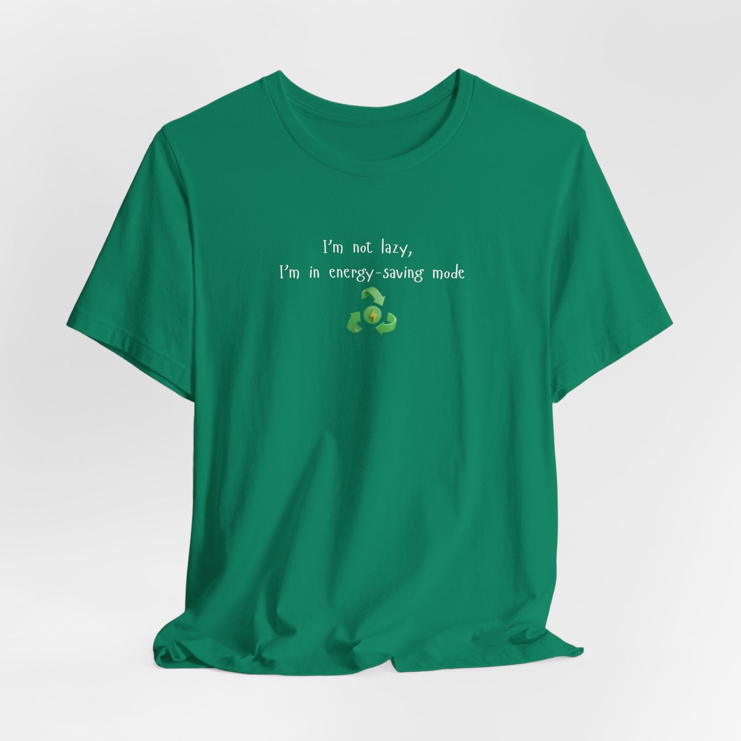 Eco-Friendly Motivational Tee, Casual Shirt, Gift for Nature Lovers, Sustainable Fashion, Funny Quote Top, Everyday Wear