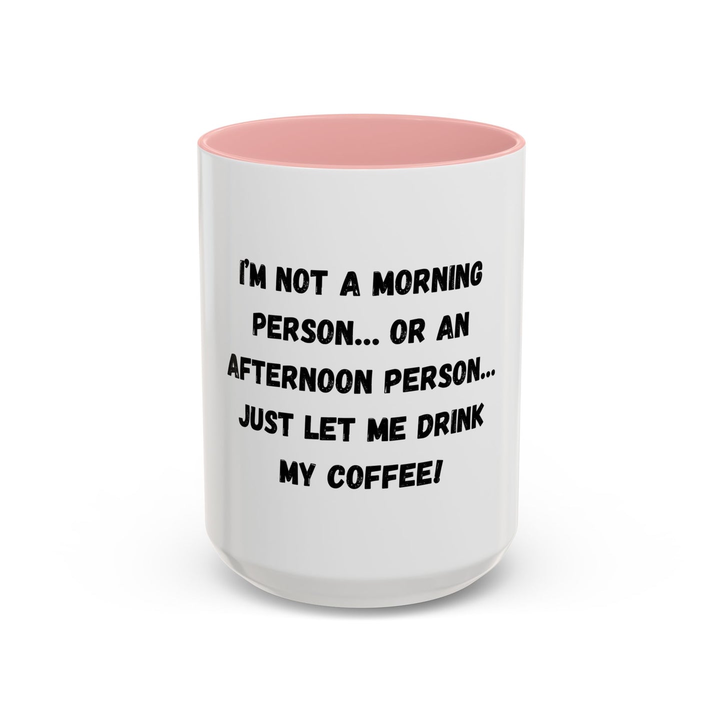 Funny Coffee Mug - "I'm Not a Morning Person" - 11oz & 15oz - TRV