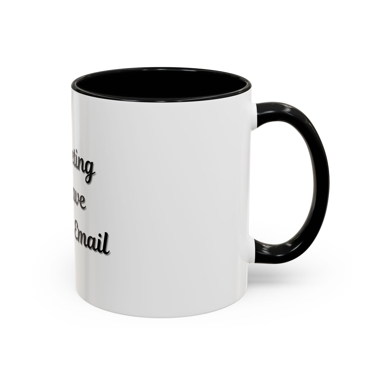 Funny Office Accent Coffee Mug - "This Meeting Could Have Been an Email" - 11 & 15oz - TRV
