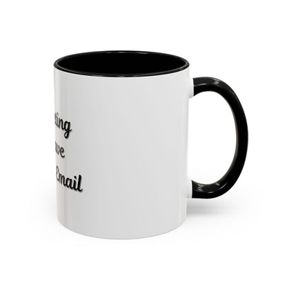 Funny Office Accent Coffee Mug - "This Meeting Could Have Been an Email" - 11 & 15oz - TRV