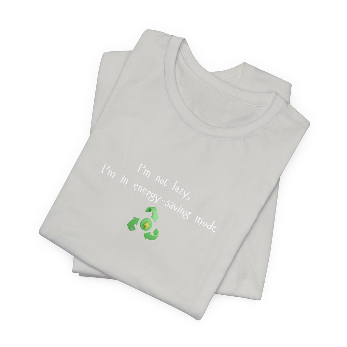 Eco humor T-shirt featuring the phrase "I’m Not Lazy, I’m an Energy-Saving Mock" by Printify, casual cotton tee with printed design.