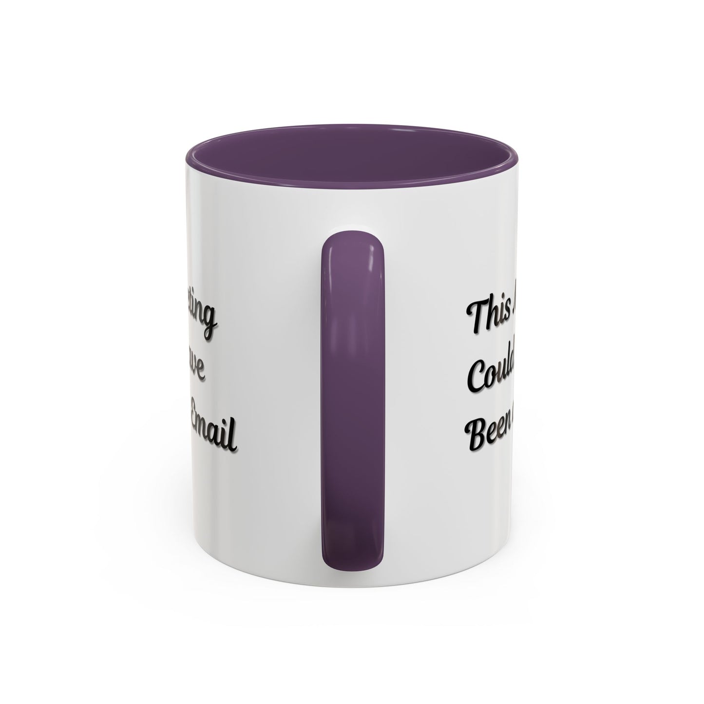 Funny Office Accent Coffee Mug - "This Meeting Could Have Been an Email" - 11 & 15oz
