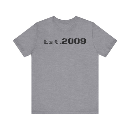 Established 2009 Unisex Tee - Casual Wear, Birthday Gift, Graduation Outfit, Anniversary Shirt, Personalized Fashion - TRV
