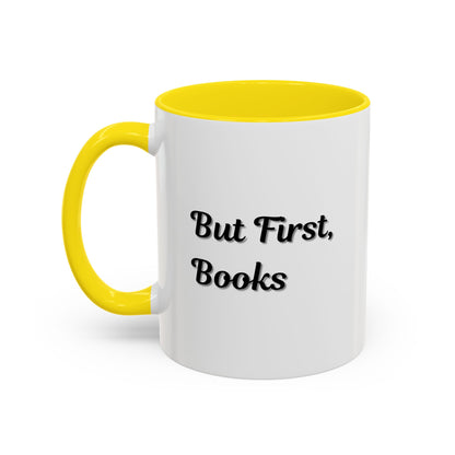 But First, Books Accent Coffee Mug - Perfect Gift for Book Lovers