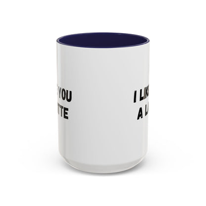I Like You A Latte Coffee Mug, Funny Coffee Cup, Gift for Coffee Lovers, Cute Office Mug, Humor Tea Mug