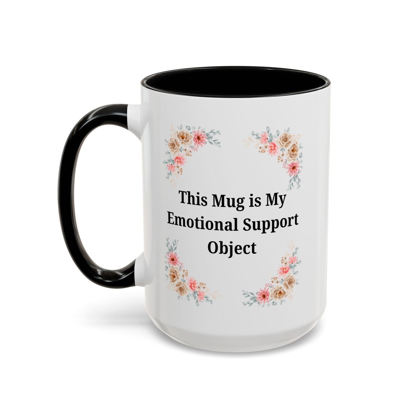 Floral Emotional Support Coffee Mug - Perfect Gift for Self-Care - TRV