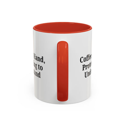 Coffee Humor Mug - "Coffee in Hand, Pretending to Understand" - TRV