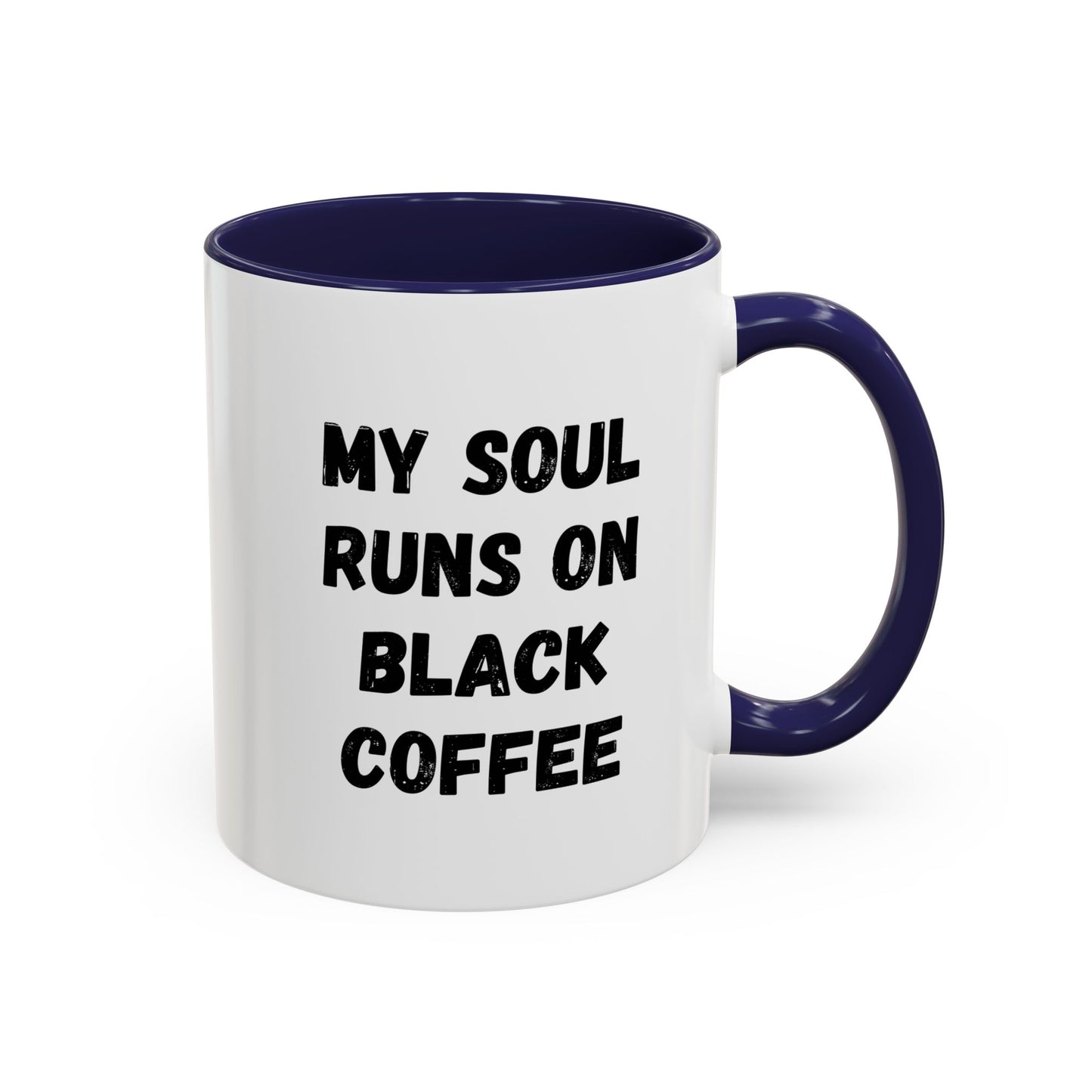 Funny Coffee Mug - My Soul Runs on Black Coffee | Perfect Gift for Coffee Lovers, Office Mugs, Tea, Barista, Halloween