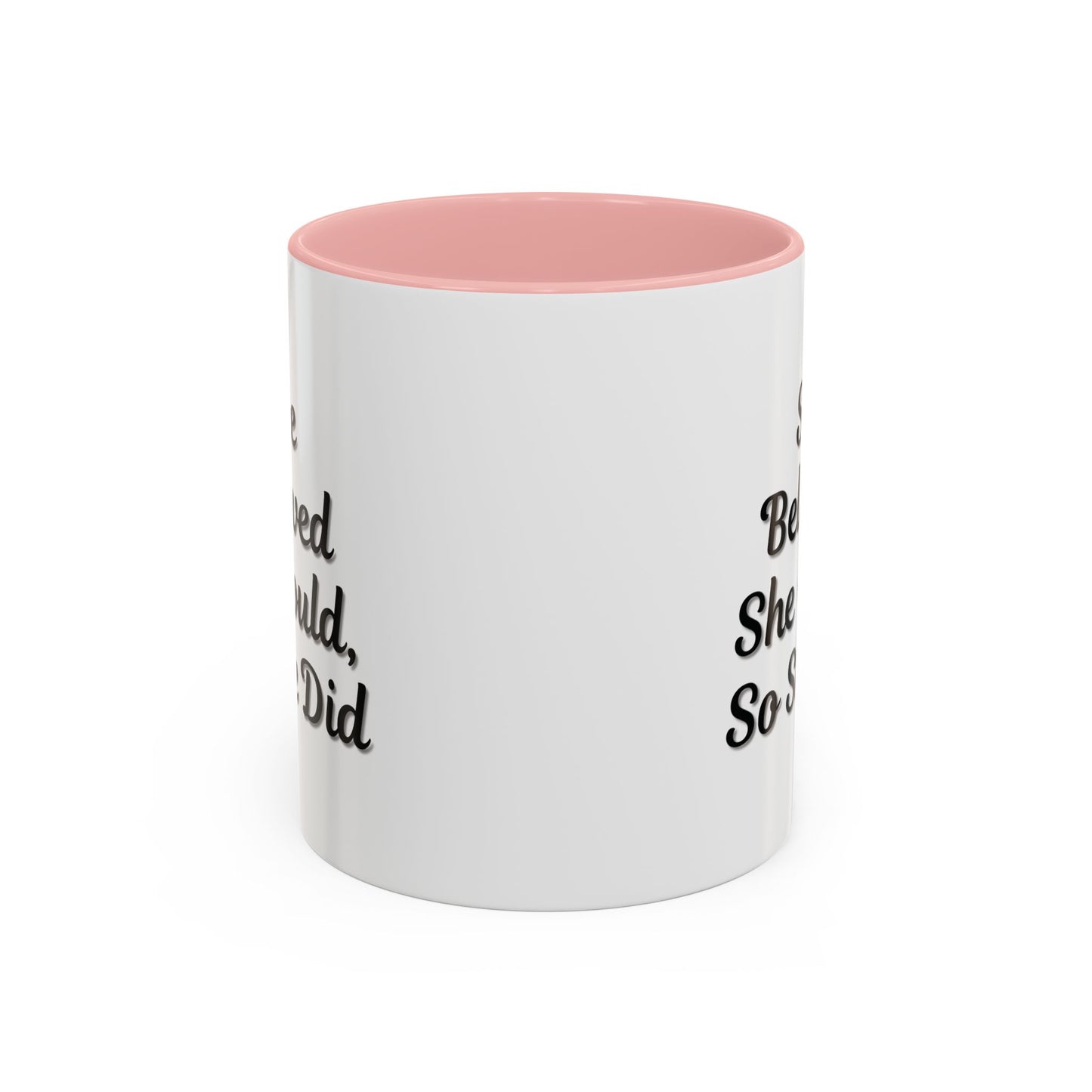 Inspiring Accent Coffee Mug - 'She Believed She Could, So She Did' - 11oz & 15oz