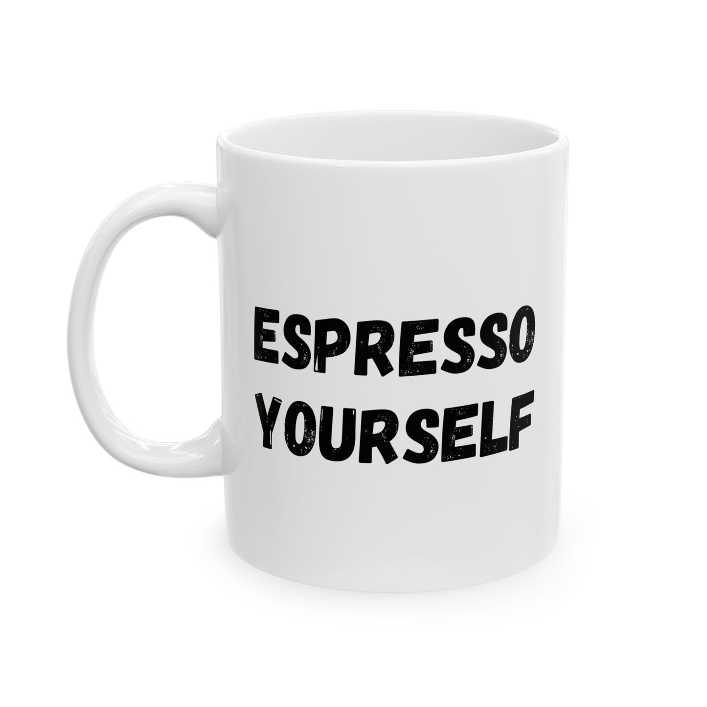 Espresso Yourself Ceramic Mug - Motivational Coffee Cup (11oz & 15oz) - TRV