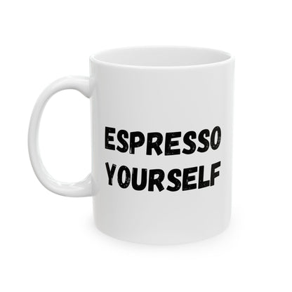 Espresso Yourself Ceramic Mug - Motivational Coffee Cup (11oz & 15oz) - TRV