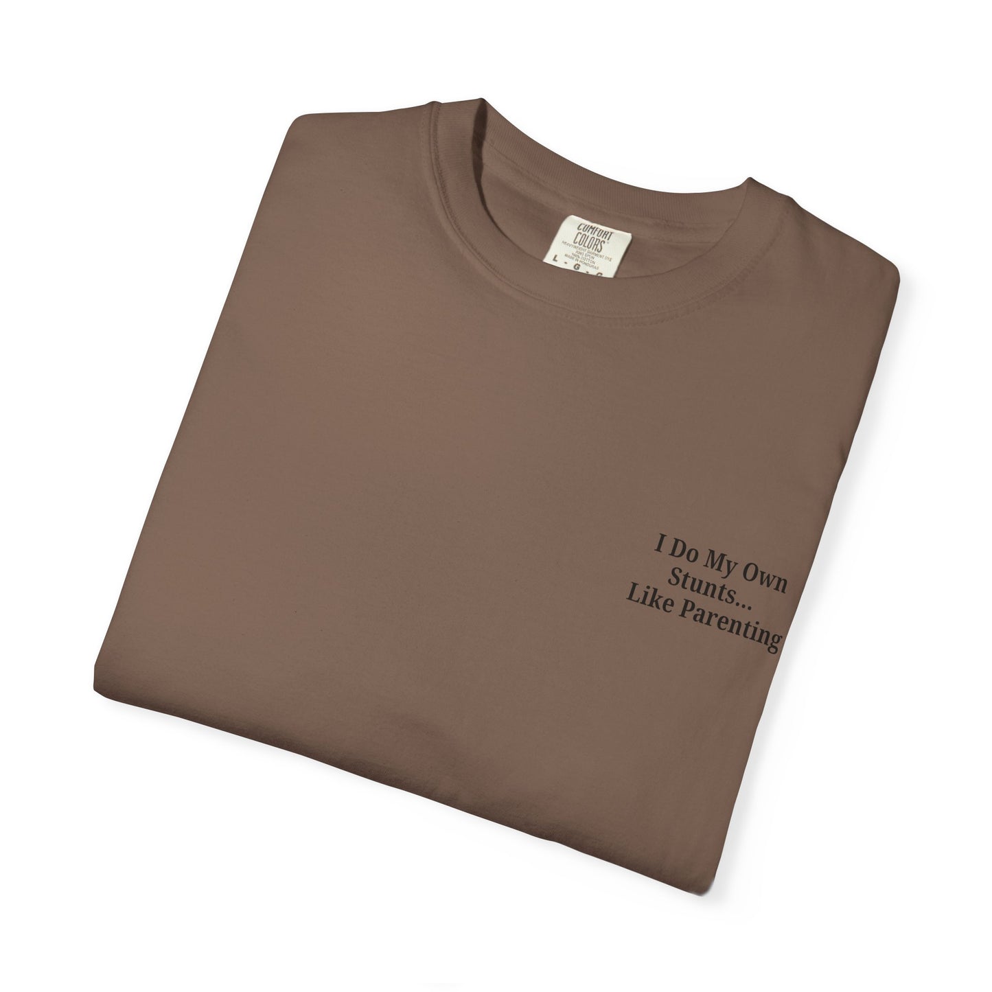 Funny Parenting Quote Unisex Garment-Dyed T-Shirt - TRV