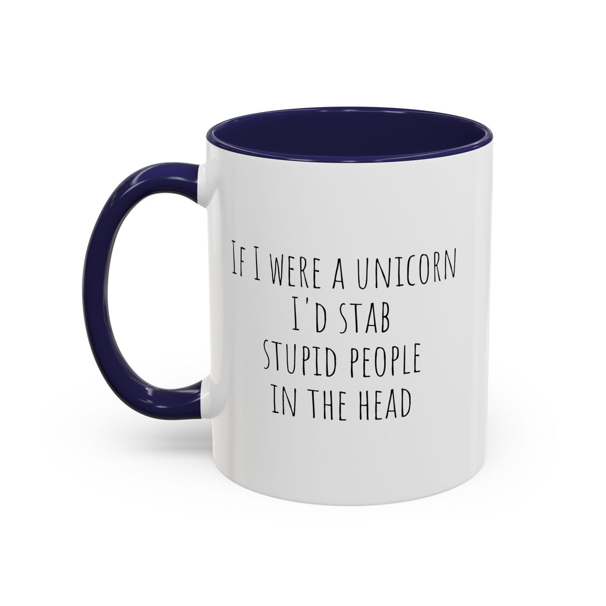 Funny ceramic mug featuring the phrase "If I Were A Unicorn," with colorful unicorn and whimsical design, perfect for gifting.