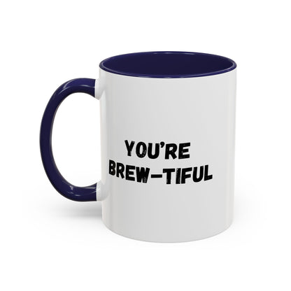 You’re Brew-tiful Coffee Mug – Cute Coffee Pun Accent Mug (11/15oz) — white ceramic accent mug with glossy finish and bold black “YOU’RE BREW-TIFUL” print, close-up of the printed design