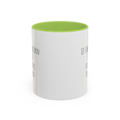 Funny mug featuring the phrase "If I Were A Unicorn" with a humorous illustration, made by Printify.