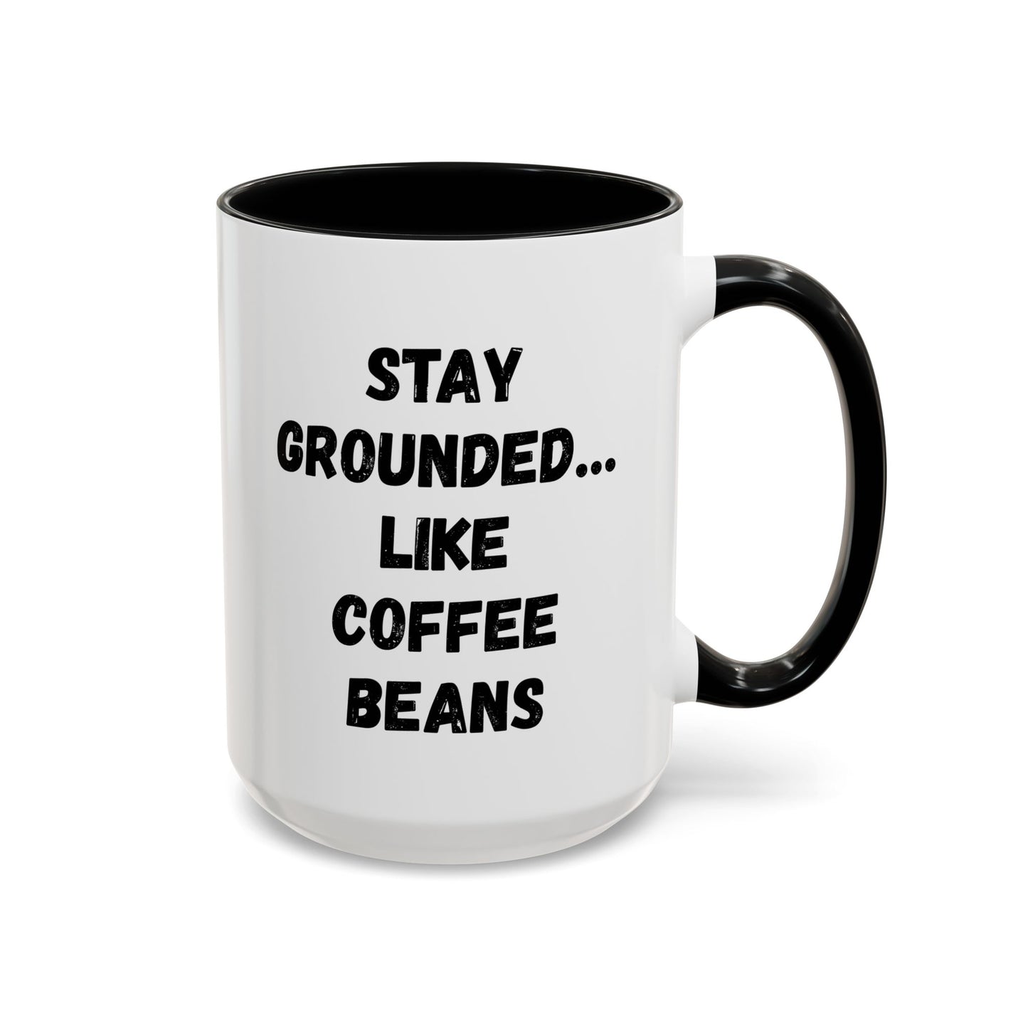 Grounded Coffee Mug, Inspirational Coffee Cup, Motivational Drinkware, Gift for Coffee Lovers, Funny Coffee Mug
