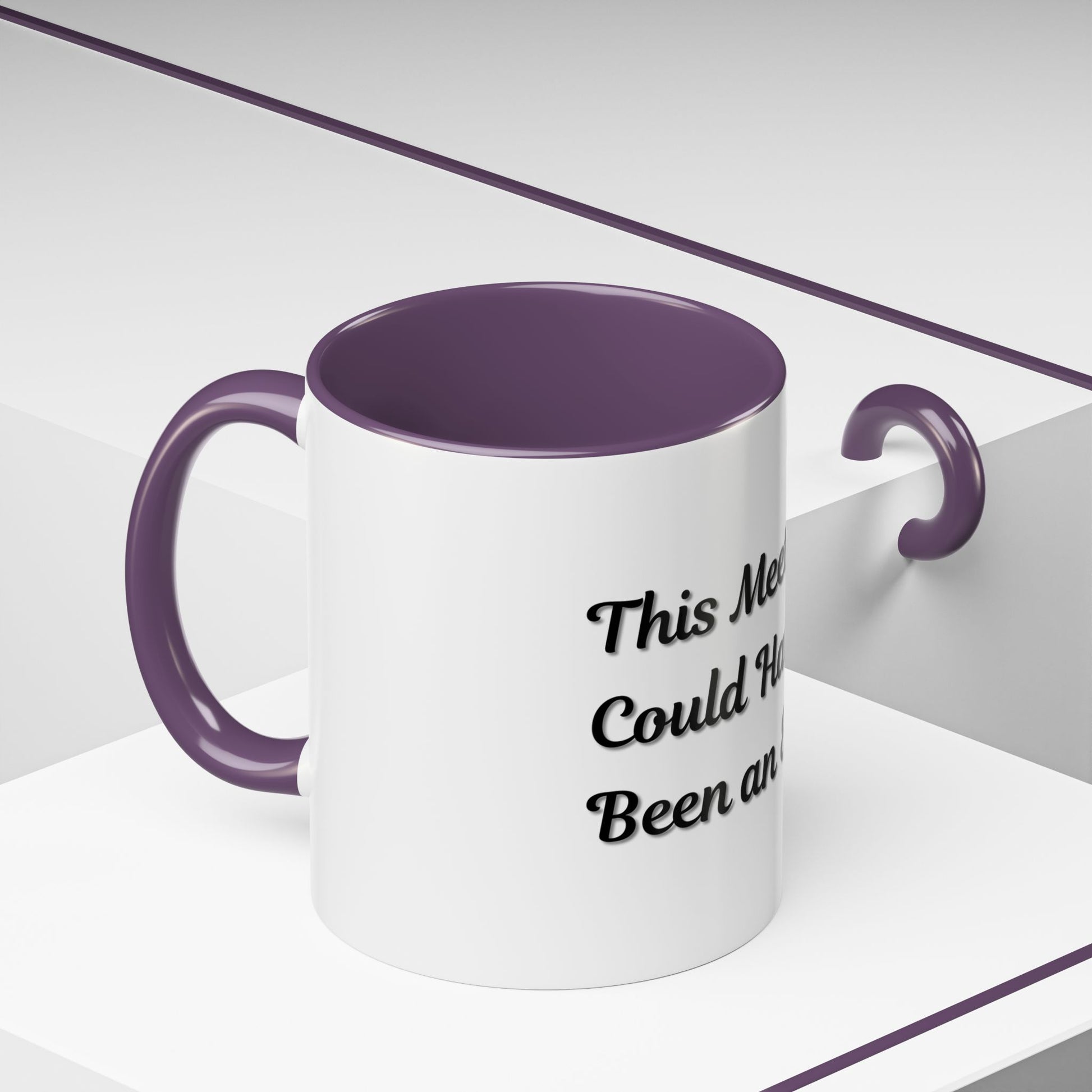 Funny Office Accent Coffee Mug - "This Meeting Could Have Been an Email" - 11 & 15oz - TRV