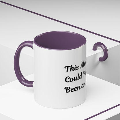 Funny Office Accent Coffee Mug - "This Meeting Could Have Been an Email" - 11 & 15oz - TRV