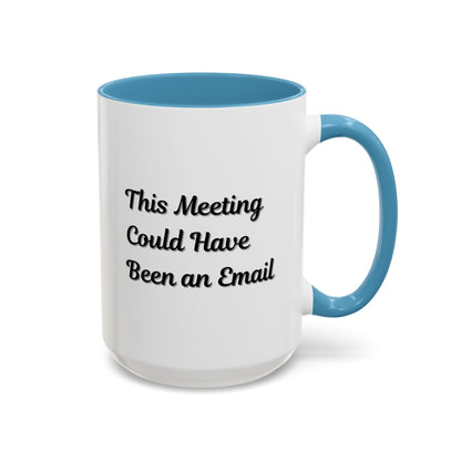 Funny office coffee mug with "This Meeting Could Have Been An Email" print, designed for office use, by Printify.