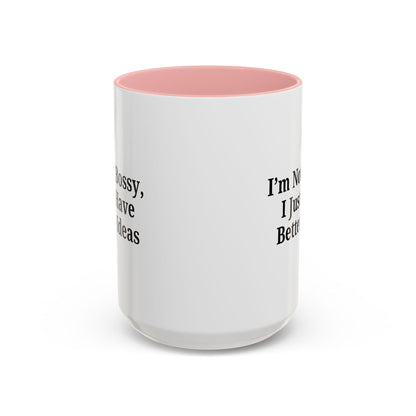 Sassy Accent Coffee Mug - "I'm Not Bossy, I Just Have Better Ideas" - Perfect Gift for Coffee Lovers - TRV