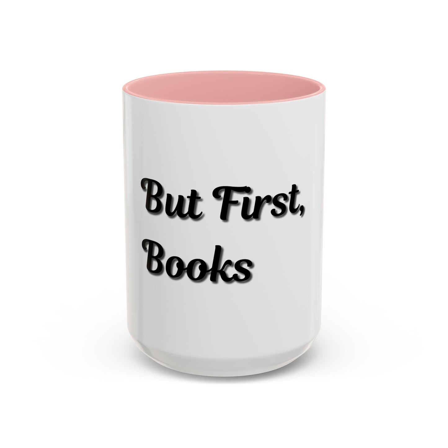 But First, Books Accent Coffee Mug - Perfect Gift for Book Lovers - TRV
