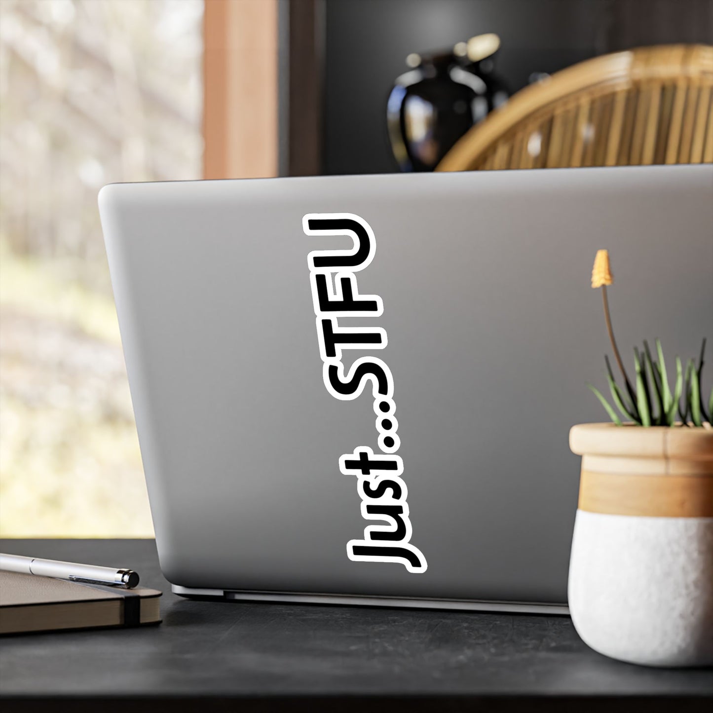 Kiss-Cut Vinyl Sticker — “Just…STFU” Vertical Black Text Decal