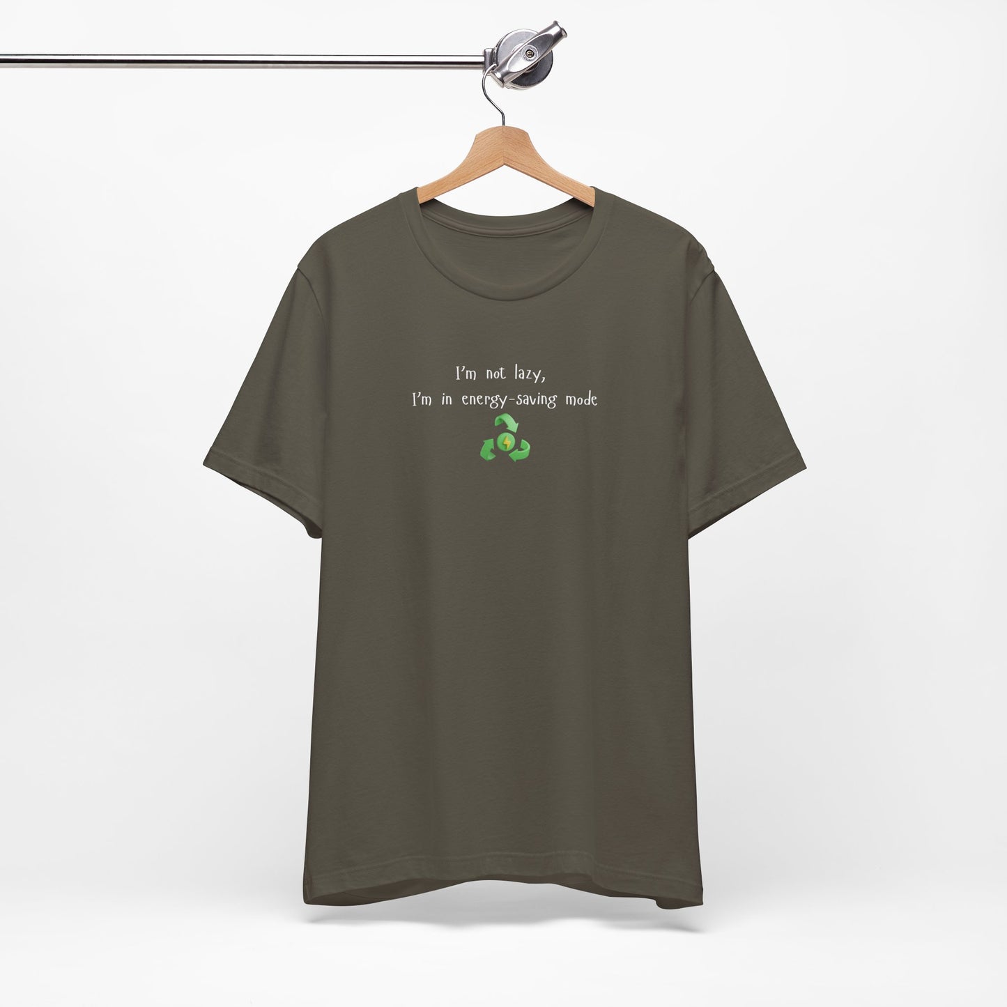 Eco-Friendly Motivational Tee, Casual Shirt, Gift for Nature Lovers, Sustainable Fashion, Funny Quote Top, Everyday Wear