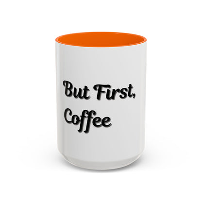 Funny Coffee Mug - "But First, Coffee" - 11 & 15 oz Accent Cup for Coffee Lovers - TRV