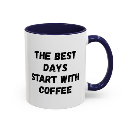 Inspirational Coffee Mug - The Best Days Start With Coffee - Gift for Coffee Lovers, Office Decor, Kitchenware, Birthday Gift, Motivational
