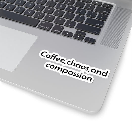 Set of paper stickers featuring the phrases "Coffee," "Chaos," and "Compassion" in colorful vinyl kiss-cut designs.
