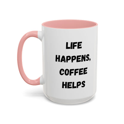 Life Happens Coffee Mug - Inspirational Coffee Cup, Gift for Coffee Lovers, Motivational Mug, Black Accent Mug, Coffee Humor