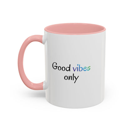 Good Vibes Only Accent Coffee Mug - Positive Energy 11 & 15oz Cup for Happiness, Inspirational Gift, Morning Motivation, Ceramic Tea Cup,
