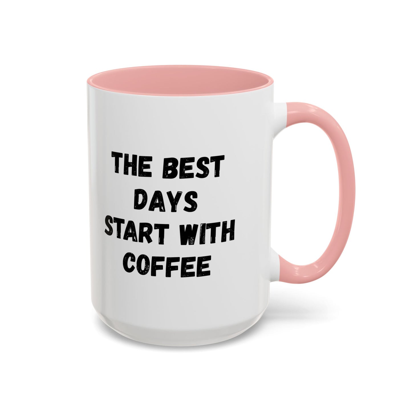 Inspirational Coffee Mug - The Best Days Start With Coffee - Gift for Coffee Lovers, Office Decor, Kitchenware, Birthday Gift, Motivational