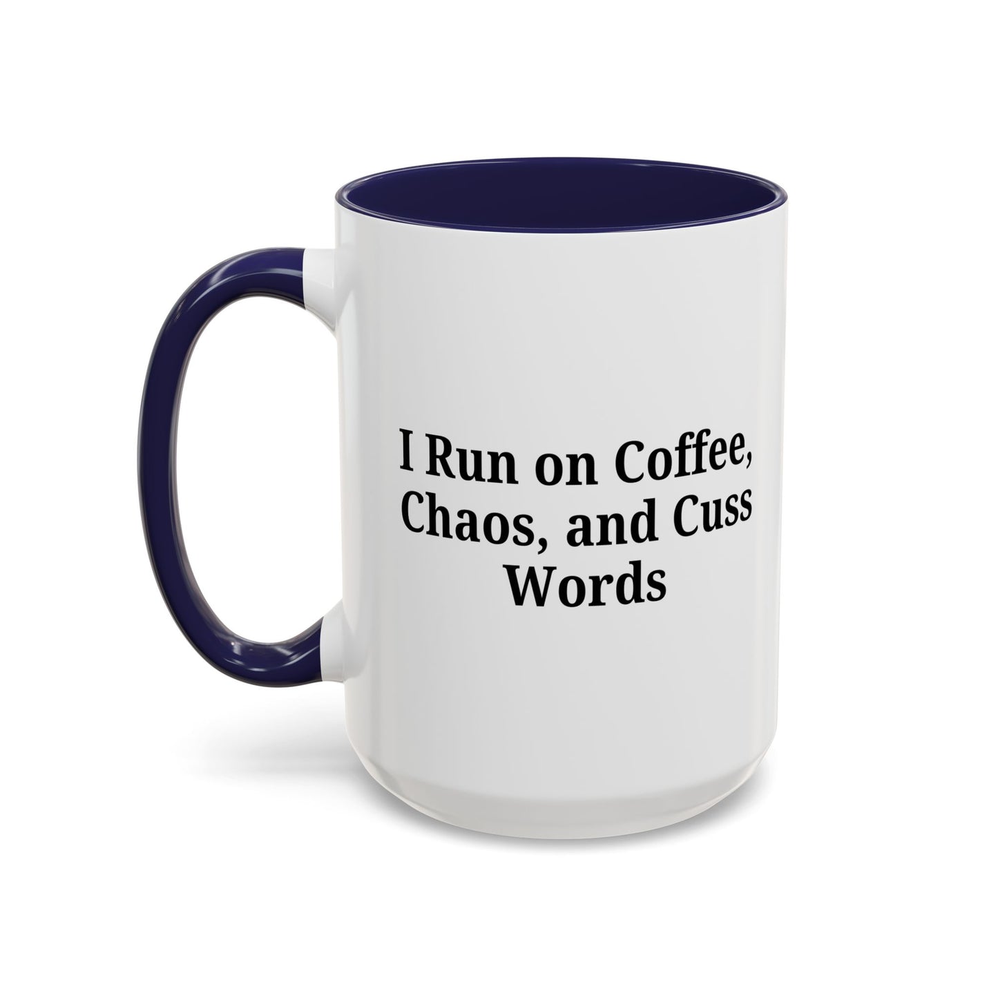 Funny Black Accent Coffee Mug - "I Run on Coffee, Chaos, and Cuss Words" - Ideal Gift for Coffee Lovers - TRV