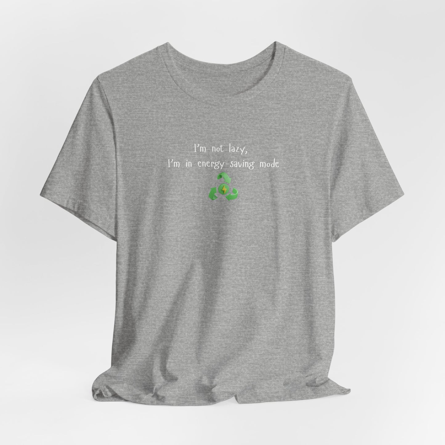 Eco-Friendly Motivational Tee, Casual Shirt, Gift for Nature Lovers, Sustainable Fashion, Funny Quote Top, Everyday Wear