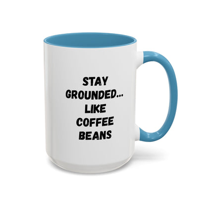 Stay Grounded coffee mug with coffee bean design, 11oz, perfect for coffee lovers, featuring humorous text and Printify branding.