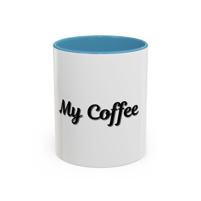 Personalized My Coffee Accent Mug - 11oz & 15oz Coffee Cups for Coffee Lovers - TRV