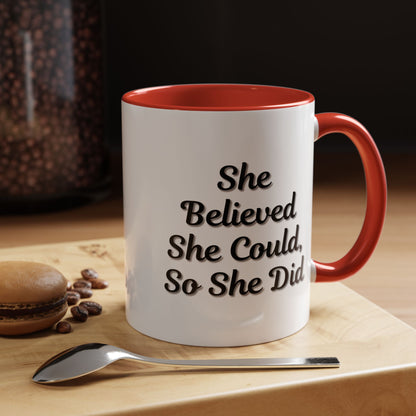 Inspiring Accent Coffee Mug - 'She Believed She Could, So She Did' - 11oz & 15oz