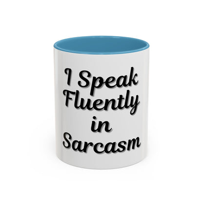 Sarcasm Accent Coffee Mug - I Speak Fluently in Sarcasm - Funny Gift for Coffee Lovers - TRV